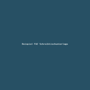 Beispiel FAZ Schreibtischunterlage
